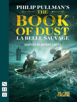 cover image of The Book of Dust – La Belle Sauvage (NHB Modern Plays)